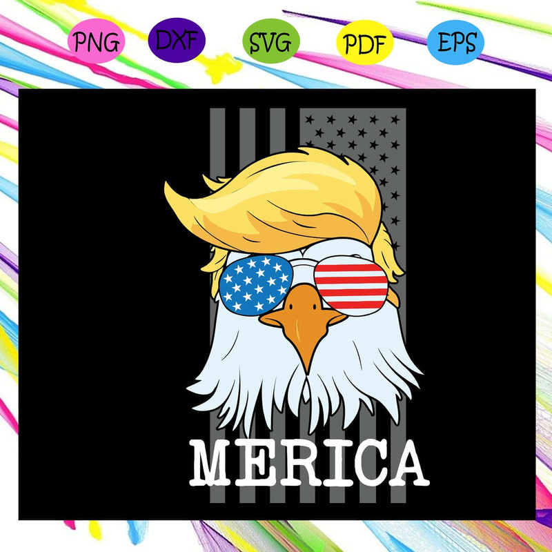 Merica Bald Eagle 4th Of July Trump American Flag SVG Fourth Of July SVG Memorial Day.jpg