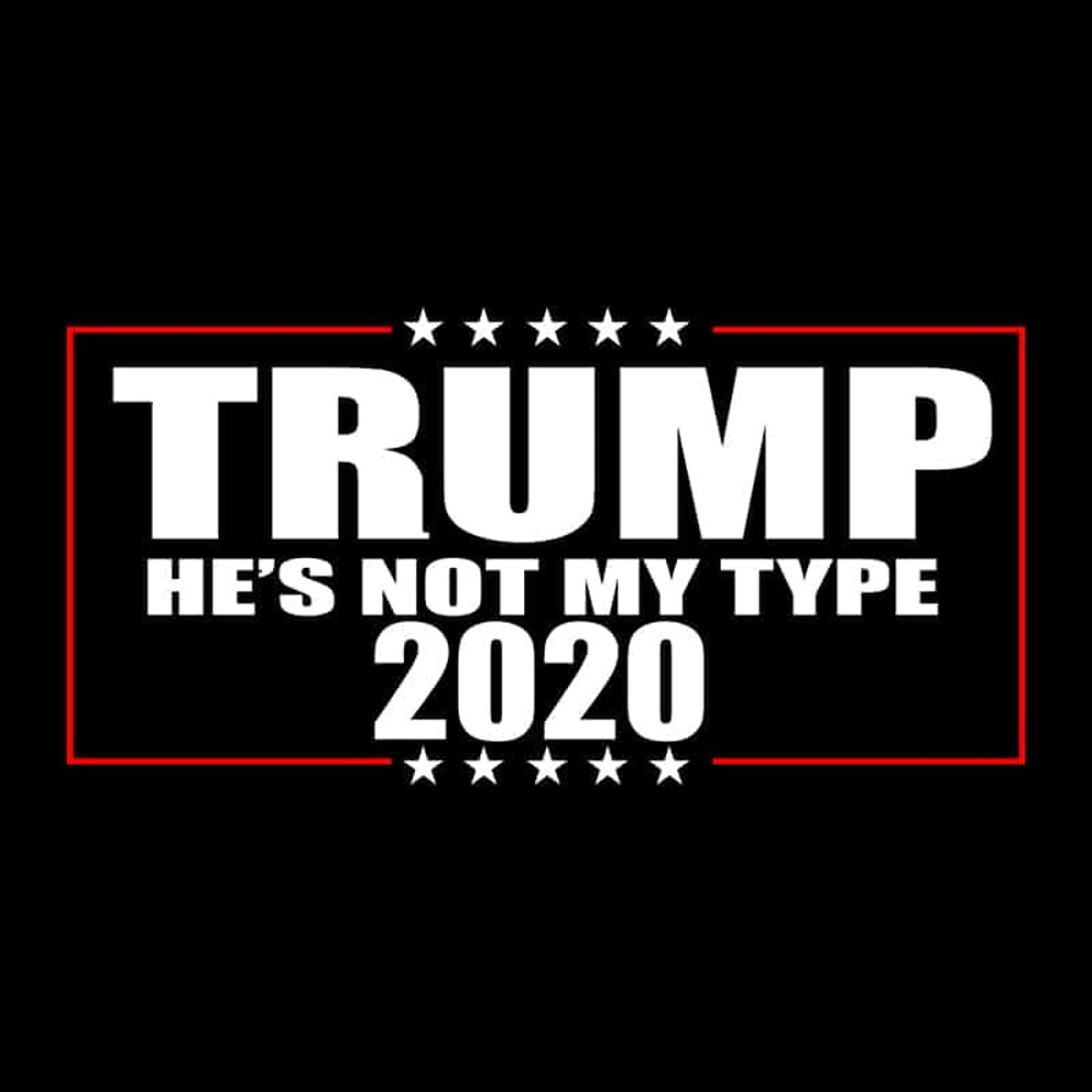Trump He Is Not My Type 2020 SVG Best Gift For Voters.jpg