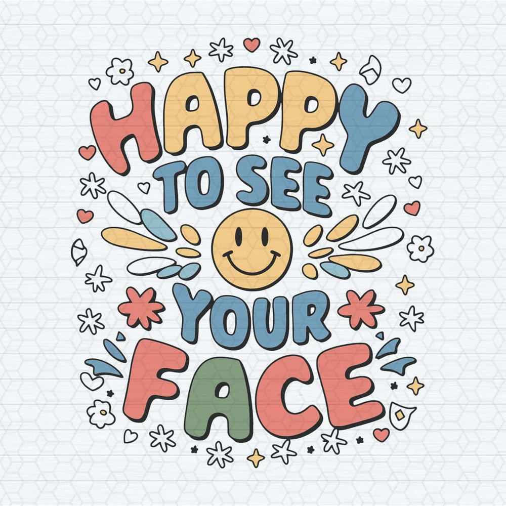 ChampionSVG-Happy-To-See-Your-Face-Teacher-First-Day-Of-School-SVg.jpg