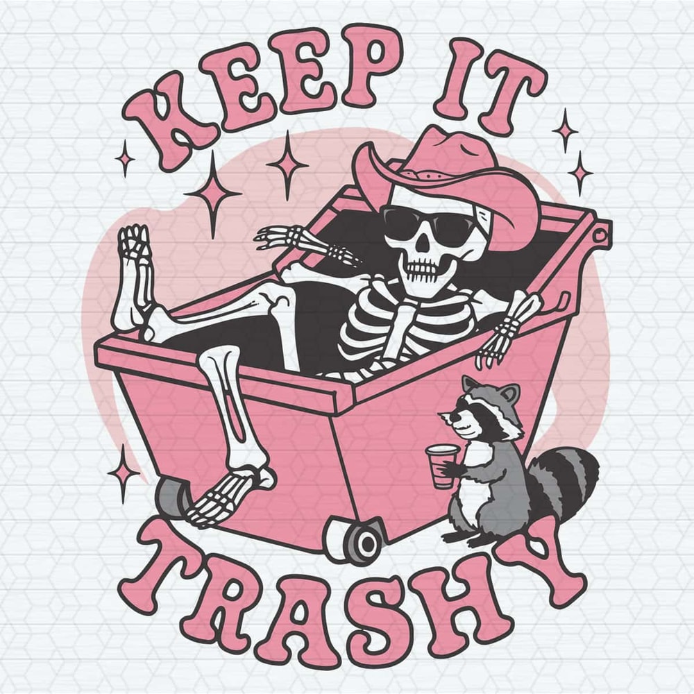 Keep It Trashy Trendy Raccoon Trash Funny SVG.jpg