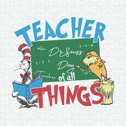 Funny Dr Seuss Teacher Of All Things SVG