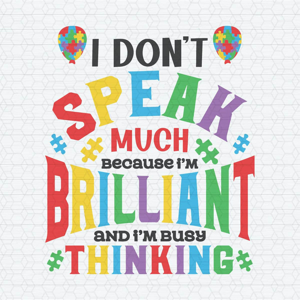 ChampionSVG-2603241082-i-dont-speak-much-because-im-brilliant-autism-svg-2603241082png.jpeg