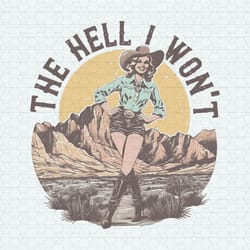 retro western the hell i wont cowgirl png