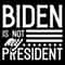 Biden Is Not My President SVG Trending SVG For Voter, Anti Biden SVG Trump Election SVG.jpg