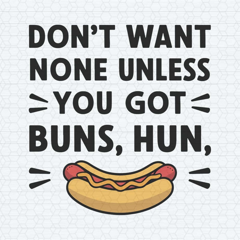 ChampionSVG-Don’t-Want-None-Unless-You-Got-Buns-Star-Wars-Funny-Hot-Dog-SVG.jpg