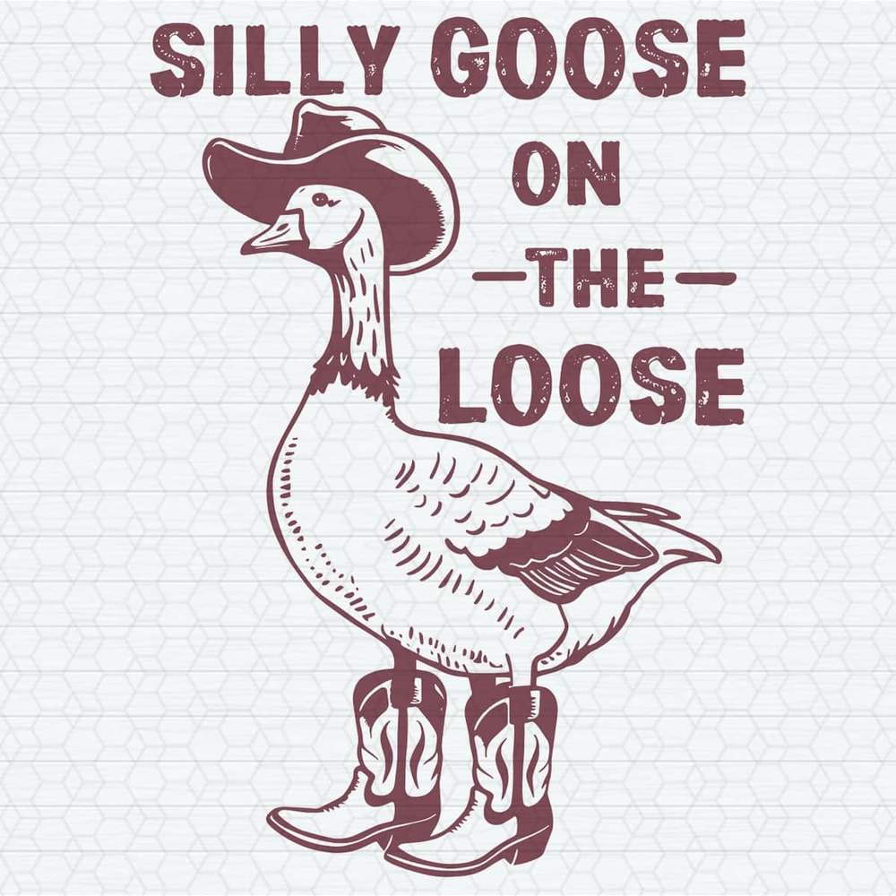 Silly Goose on the Loose Funny Goose Lover Gifts Meme SVG.jpg