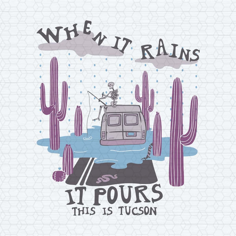 When It Rains It Pours This Is Tucson SVG.jpg