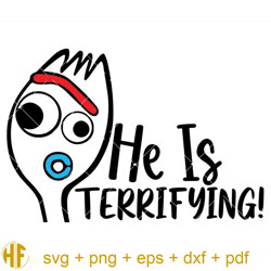 forky toy story svg, he is terrifying! svg, forky face svg.jpg