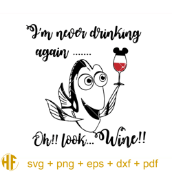 i am never drinking again svg, dory disney svg, disney quote.jpg