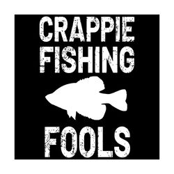 crappie fishing fools svg, trending svg, crappie svg, crappie fish svg, fishing svg, fools svg, fish svg, crappie lovers