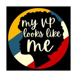 my up looks like me svg, trending svg, my up looks like me svg, black women svg, women quote svg, my up looks like me sh