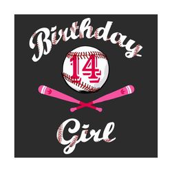 baseball 14th birthday girl svg, birthday svg, 14th birthday svg, 14 years old, baseball svg, softball svg, girl svg, bi