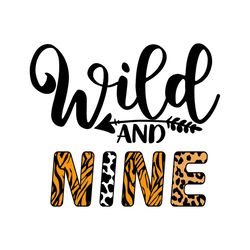 wild and nine birthday svg, birthday svg, 9th birthday, 9 years old svg, 9 years of age, birthday gifts, birthday decora