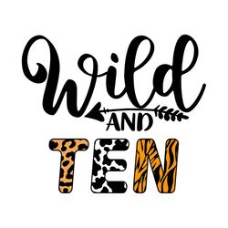 wild and ten birthday svg, birthday svg, 10th birthday, 10 years old svg, 10 years of age, birthday gifts, birthday deco