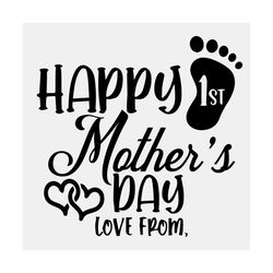 happy first mother's day svg, mothers day svg, 1st mothers day svg, first mothers day, personalized name, happy mother d