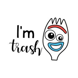 forky im trash svg, happy forky smile svg, toy story svg, disney svg, cartoon svg, funny story svg