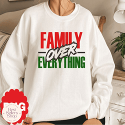 family over everything png, family reunion svg, family over everything family svg, love family 1