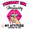 February Girl My Personality My Attitude Depends O.png