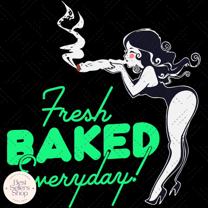 Fresh Baked Everyday Svg, Trending Svg, Sexy Girl Smoki.png