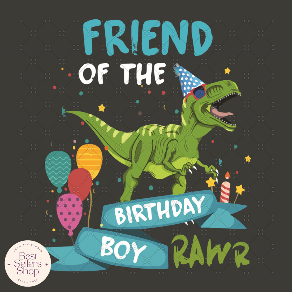 Friend Of The Dinosaur Birthday Boy Rawr Svg, Birthday.jpg