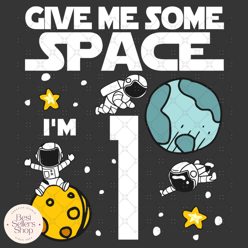 Give Me More Space I Am 1 Birthday Svg, Birthday Svg, B.jpg