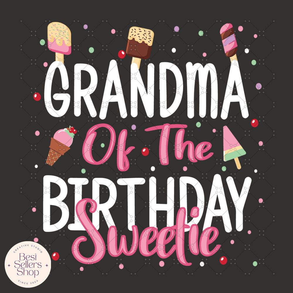 Grandma Of The Birthday Sweetie Svg, Birthday Svg, Swee.jpg