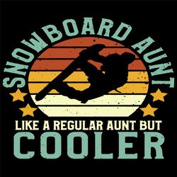 snowboard aunt like a regular aunt but cooler svg, trending svg, snowboard svg, vintage snowboard svg, snowboard aunt sv