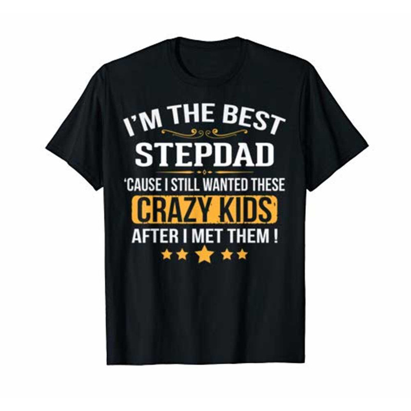 MR-radiantrose-2a-im-the-best-step-dad-crazy-fathers-day-t-104202410445.jpeg