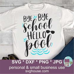 bye bye school hello pool svg, trending svg, bye bye school svg, goodbye school svg, end of school svg, hello pool svg,
