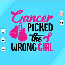cancer pick the wrong girl, cancer svg, survivor svg, cancer awareness, cancer shirt, breast cancer awareness, breast ca