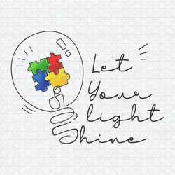 Autism Awareness Let Your Light Shine Puzzle Piece PNG1