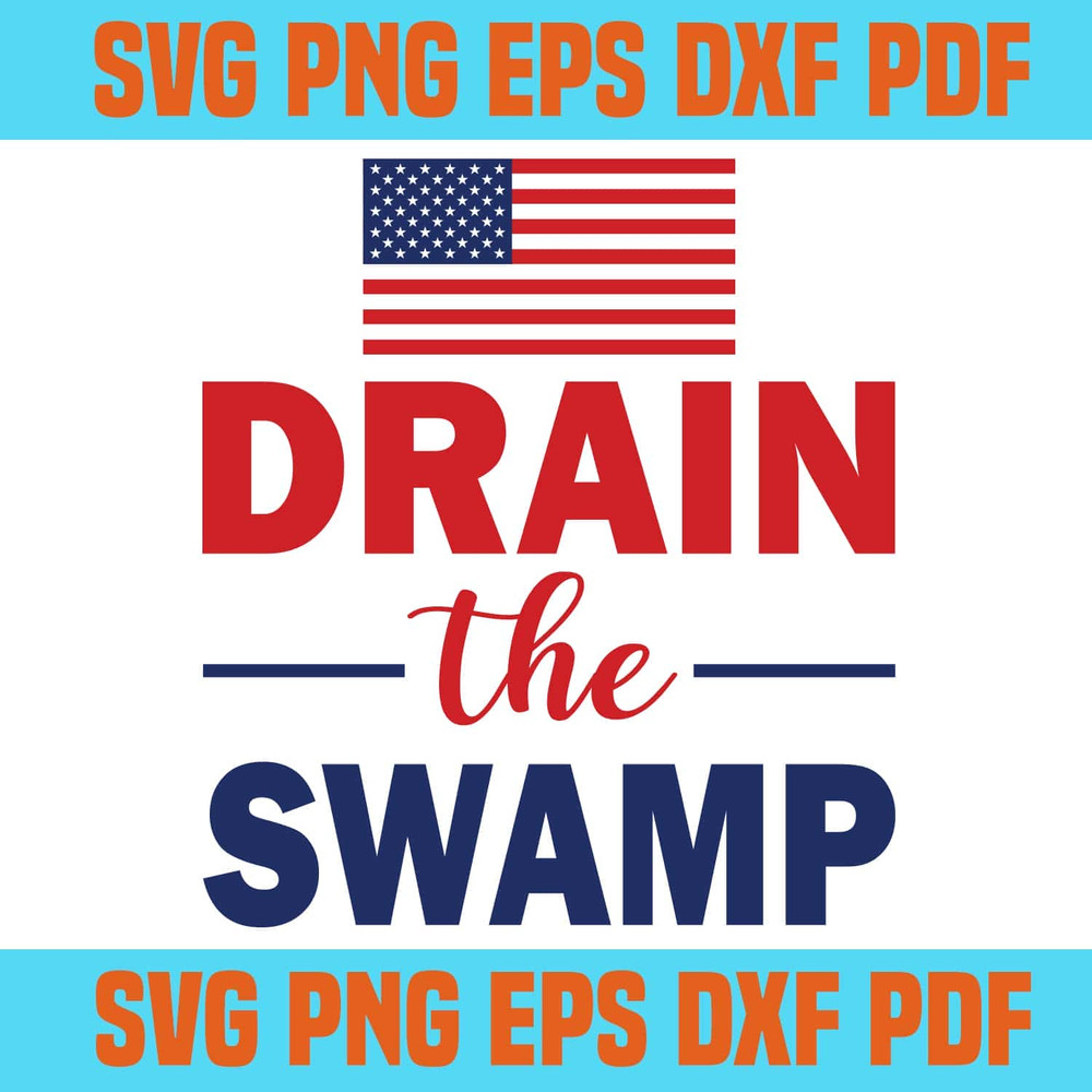 Drain The Swamp SVG President Trump 4th Of July SVG Cricut.jpg