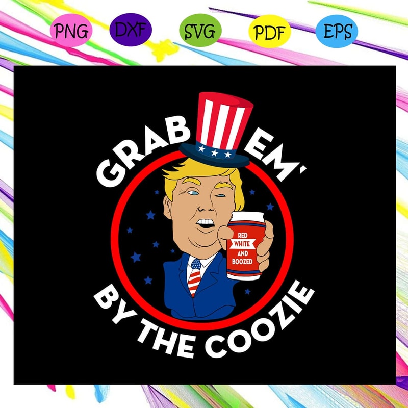 Grab Em By The Coozie Trump SVG.jpg