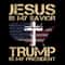 Jesus Is My Savior Trump Is My President Tee Trump SVG I Support Trump SVG.jpg