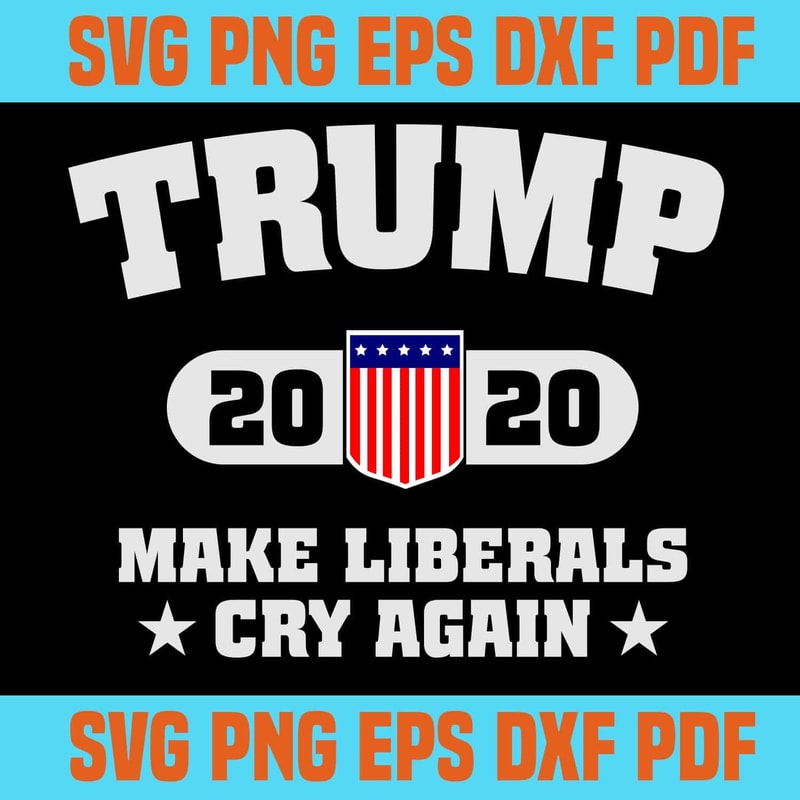 Trump 2020 Make Liberals Cry Again SVG American Flag Republican SVG.jpg