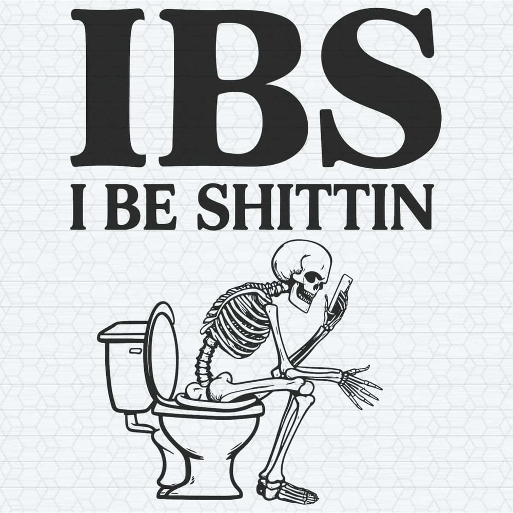 ChampionSVG-Funny-Meme-IBS-I-Be-Shittin-Irritable-Bowel-Syndrome-SVG.jpg