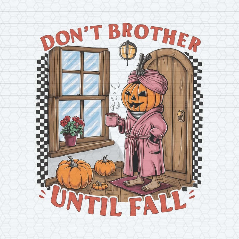 Don’t bother me until Fall Pumpkin Head Spooky PNG.jpg
