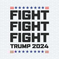 fight fight fight trump 2024 alive svg
