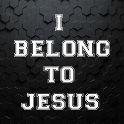 I Belong To Jesus Funny Religion Kaka SVG