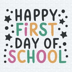 happy first day of school school back summer end svg