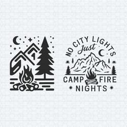 nature lover camping adventure no city light camp fire nights svg