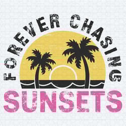 retro summer vibes forever chasing sunsets svg