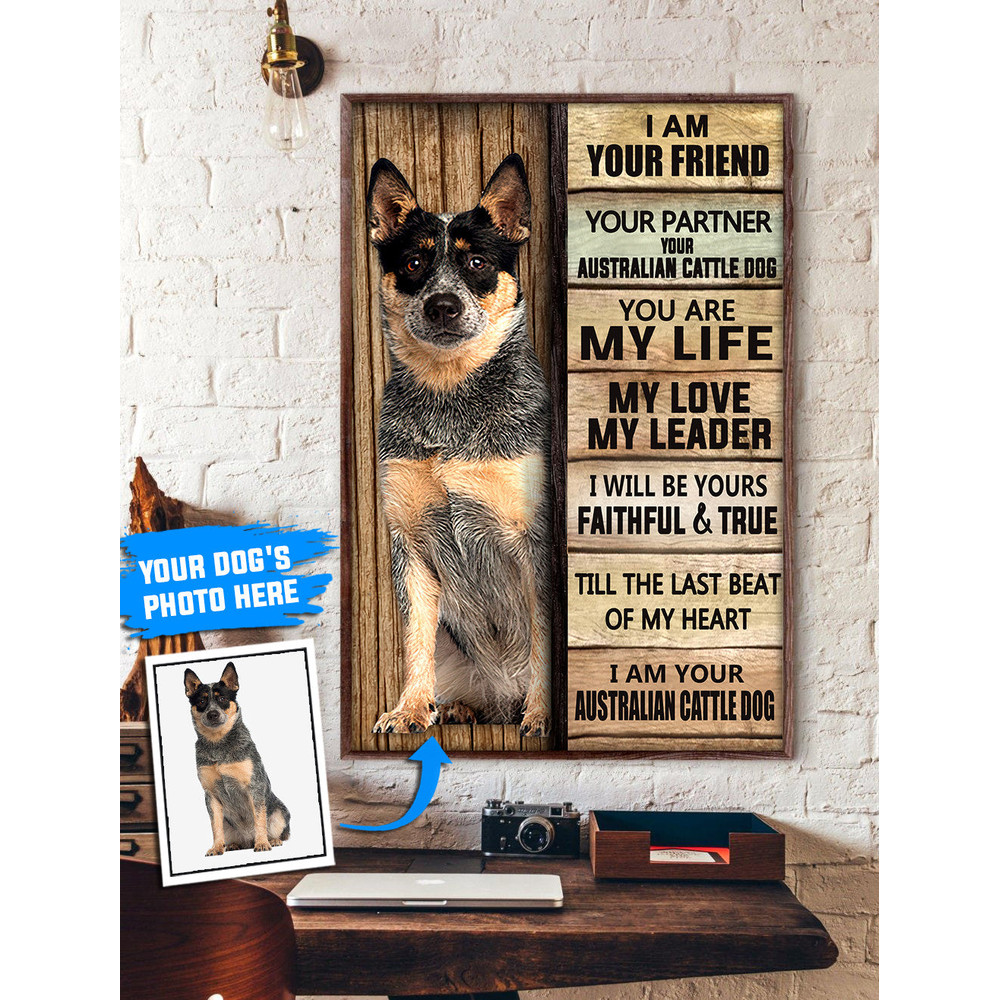 I Am Your Australian Cattle Dog Personalized Poster & Canvas - Dog Canvas Art - Gift For Dog Lovers.jpg
