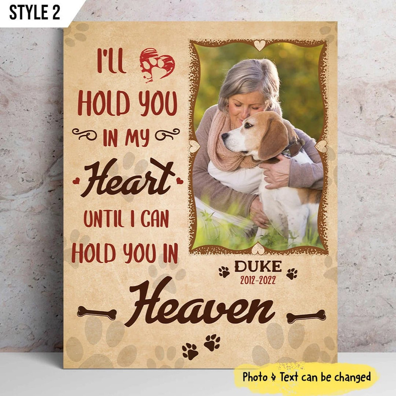 I'll Hold You In My Heart Until I Can Hold You In Heaven Dog Vertical Personalized Canvas Poster - Gift For Dog Lovers.jpg
