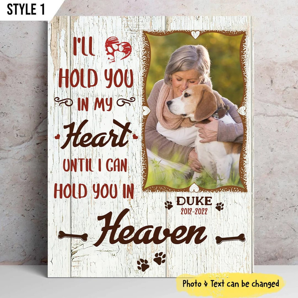 I'll Hold You In My Heart Until I Can Hold You In Heaven Dog Vertical Personalized Canvas Poster - Painting On Canvas - Dog Memorial Gift.jpg