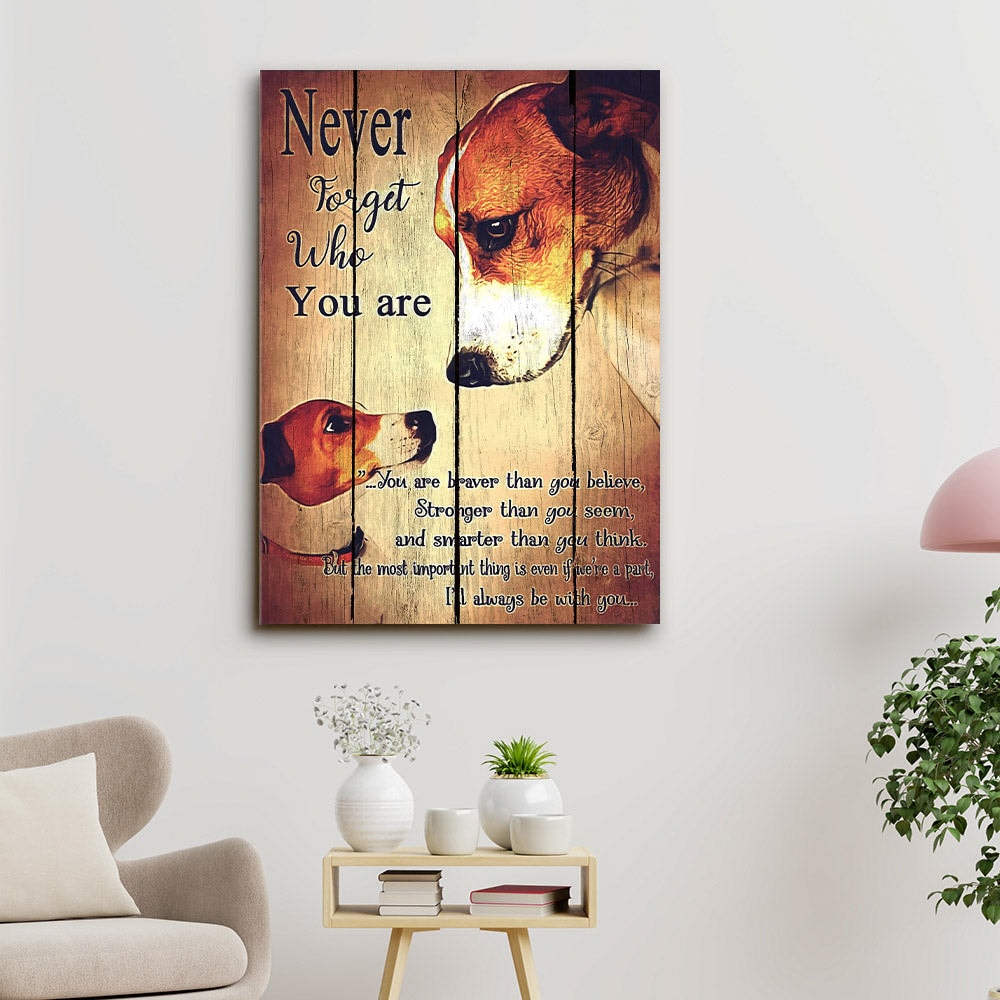Jack Russell Art - Never Forget Who You Are - Dog Pictures - Dog Canvas Poster - Dog Wall Art - Gifts For Dog Lovers - Furlidays.jpg