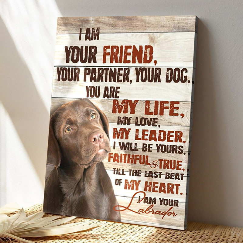 Labrador Dog - I Am Your Friend - Dog Pictures - Dog Canvas Poster - Dog Wall Art - Gifts For Dog Lovers - Furlidays.jpg