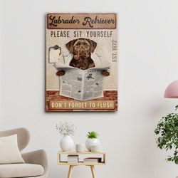 labrador retriever please sit yourself, don't forget to flush, dog canvas poster, dog wall art, gifts for dog lovers 1