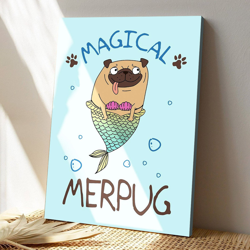 Magical MerPug - Dog Pictures - Dog Canvas Poster - Dog Wall Art - Gifts For Dog Lovers - Furlidays.jpg