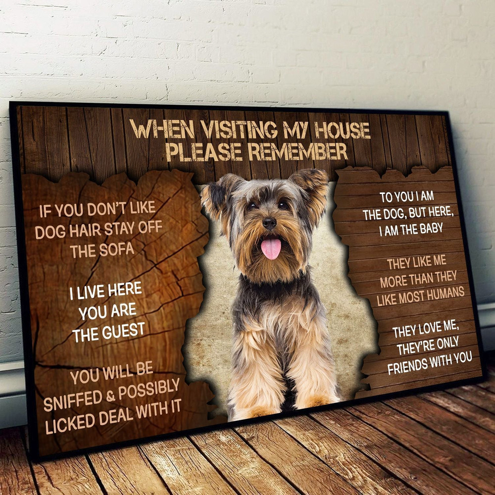 Yorkshire Terrier Please Remember When Visiting My House - Personalized Dog Wall Art Canvas - Poster To Print - Housewarming Gifts.jpg